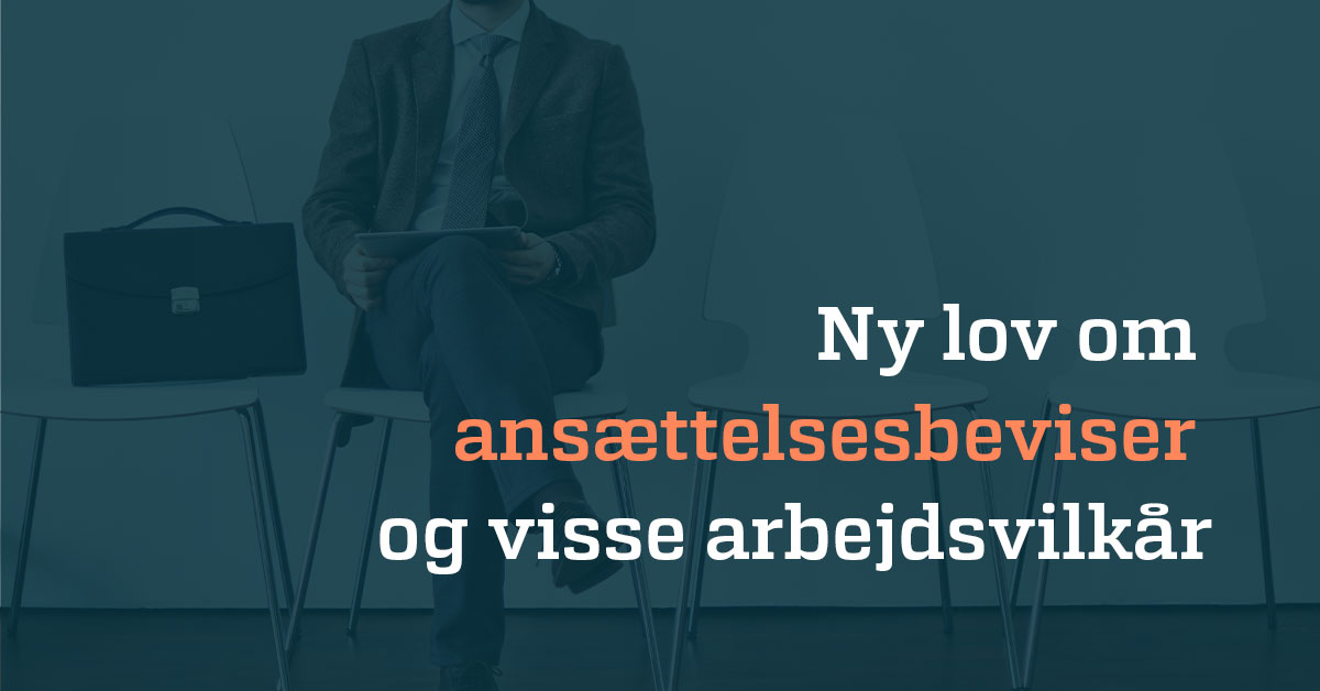 Ny Lov Om Ansættelsesbeviser Og Visse Arbejdsvilkår - Aage Maagensen ...