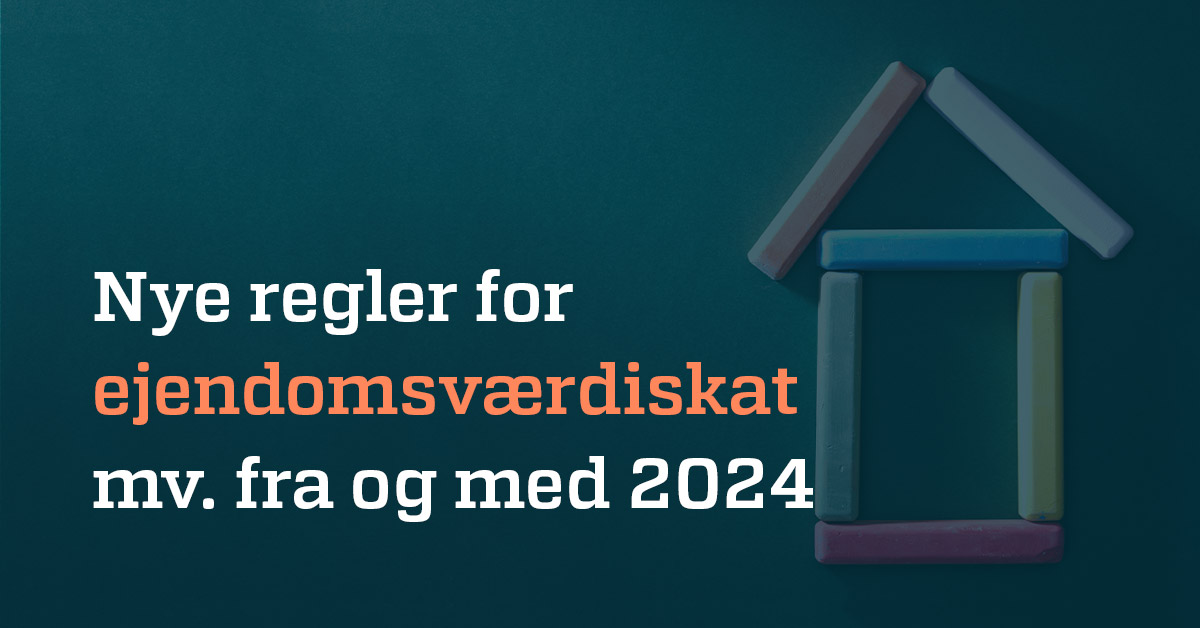 Nye Regler For Ejendomsværdiskat Mv. Fra Og Med 2024 - Aage Maagensen ...